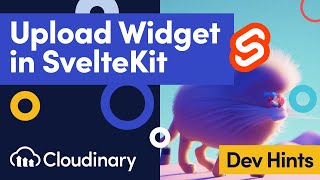 Uploading Images \& Videos in SvelteKit with the Cloudinary Upload Widget - Dev Hints