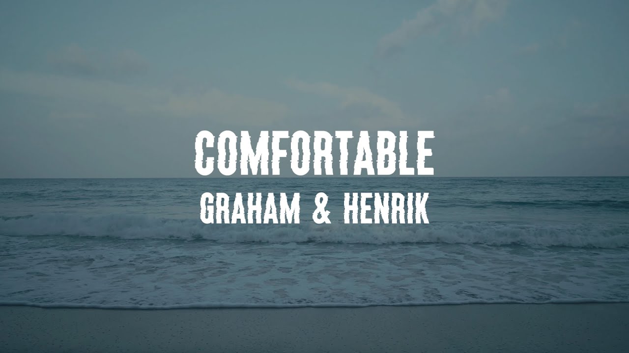 GRAHAM & Henrik - comfortable (Official Lyric Video) GRAHAM & Henrik - comfortable (Official Lyric Video)
