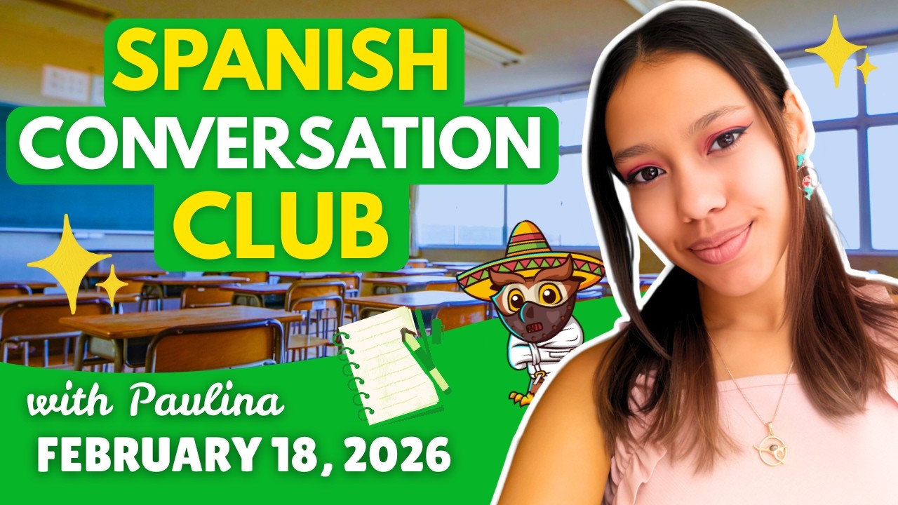 02/18/2025 Spanish Conversation Club with Spanish Instructor Paulina