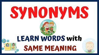 SYNONYMS  for KINDER & GRADE 1   ---LEARN WORDS with the SAME MEANING