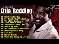 Otis redding greatest hits   the very best of otis redding   otis redding playlist 2022
