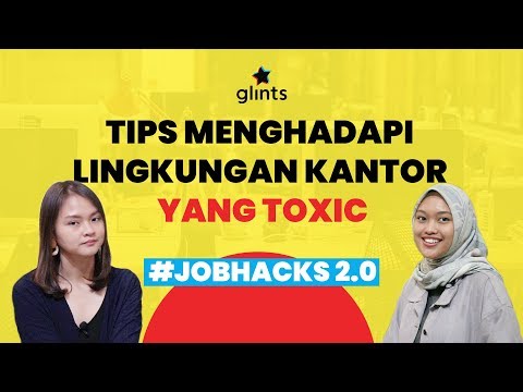 Tips Menghadapi Lingkungan Kantor Yang Toxic (Job Hacks 2.0 05)