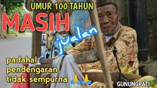 VIRAL‼️SI MBAH UMUR 100 TAHUN MASIH JUALAN