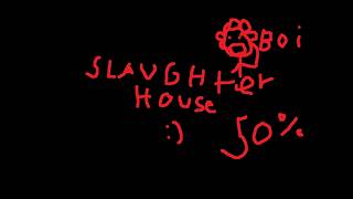 slaughterhouse 50% (new hardest)