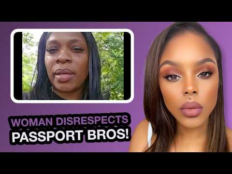 Passport Bros Have Black Women CRASHING OUT  Showing Their True Colors