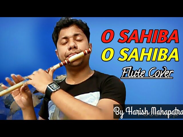 O Sahiba O Sahiba | Flute Instrumental Cover |Sonu Nigam |Harish Mahapatra |Kabita Krishnamurthy