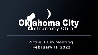 Oklahoma City Astronomy Club - February 2022 Virtual Club Meeting