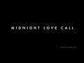Midnight love call ミッドナイト ラブコール