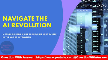 Navigating the AI Revolution: A Comprehensive Guide to Securing Your Career in the Age of Automation