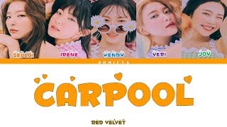 Red Velvet 'Carpool (레드벨벳 - 카풀)' [Color Coded Lyrics Han_Rom_Indo] Lirik Terjemahan Indonesia