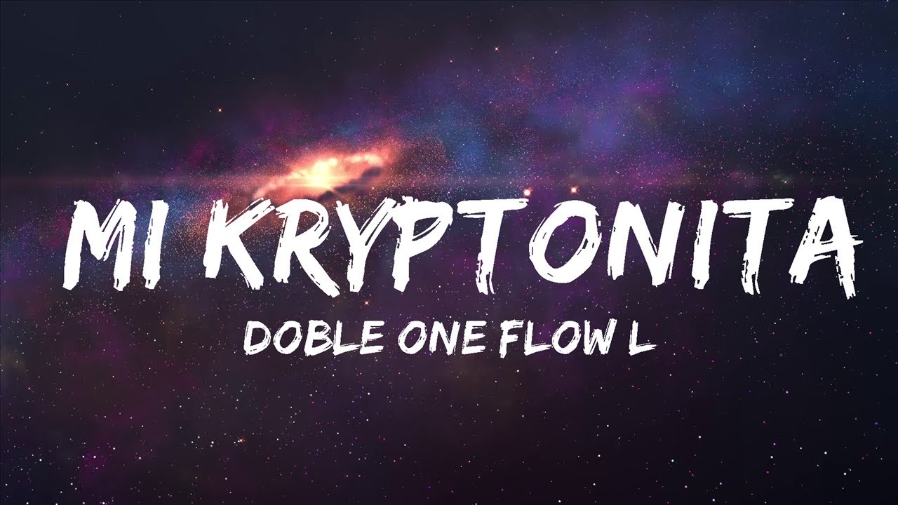 Doble ONE Flow Letal - Mi Kryptonita (Letra  Lyrics) quiere que le regue  como no si esta precios - YouTube