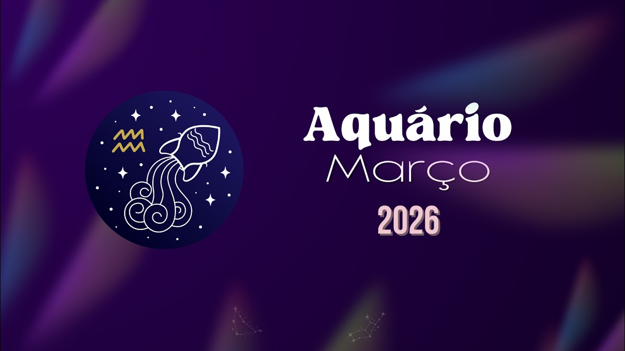 Aquário Março 2026