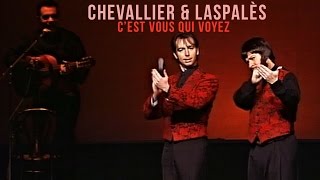 Chevallier et Laspalès  'C' EST VOUS QUI VOYEZ'