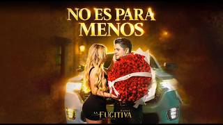 No Es Para Menos (VIDEO OFICIAL) - La Fugitiva De Mike Mi...