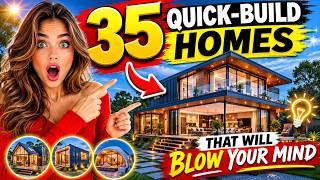 35 Quick-Build Homes That Will Blow Your Mind