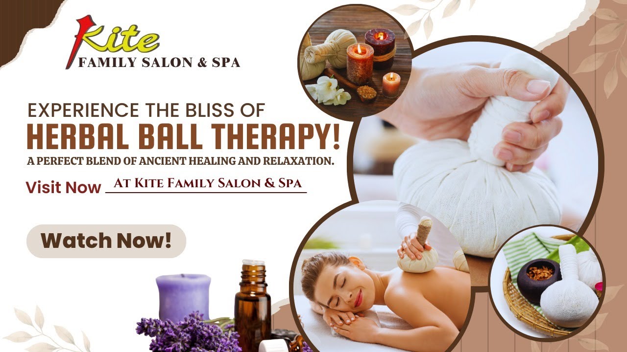 Try Herbal Ball Therapy Today | Kite Family Salon & Spa | The Secret to Total Relaxation