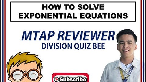 SOLVING EXPONENTIAL EQUATIONS (English/Tagalog) - MTAP REVIEWER