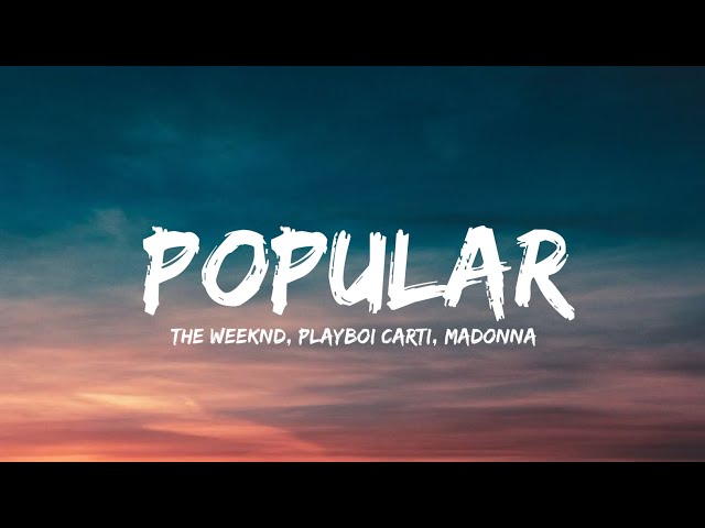 The Weeknd, Playboi Carti, Madonna - Popular class=