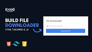 File Downloader using HTML Tailwind CSS and JavaScript + Free Source Code