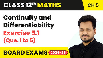 Continuity and Differentiability - Exercise 5.1 (Que 1 to 5) | Class 12 Maths Chapter 5 | CBSE 2024