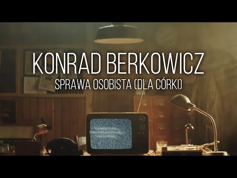 Konrad Berkowicz SPRAWA OSOBISTA (dla córki)