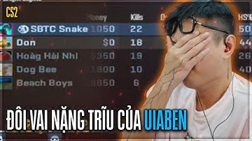 ( CS2 ) THẮNG LÀ DO UIABEN HAY THUA DO TEAM GÀ