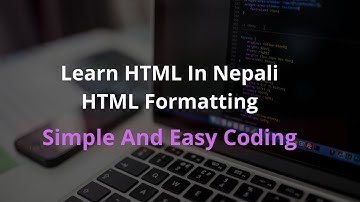 Learn HTML : HTML Formatting In Nepali | Web Development