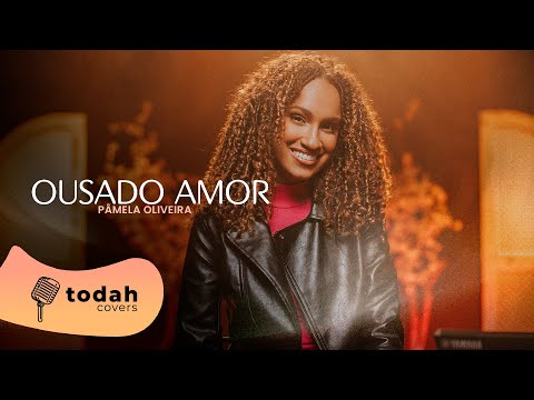Pâmela Oliveira | Ousado Amor [Cover Isaias Saad]