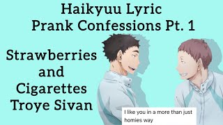Haikyuu Lyric Prank Confessions Pt. 1 (MATSUHANA) || Strawberries and Cigarettes
