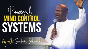 [MUST WATCH] POWERFUL MIND CONTROL SYSTEMS - Apostle Joshua Selman 2022