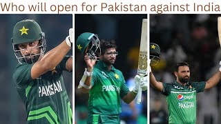 Pakistan ky liay India ky against kon opening Kry ga | Pak Vs Ind | Crictik