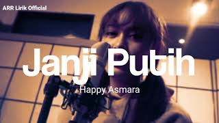 Download Lagu Lirik lagu Janji Putih | Happy Asmara MP3