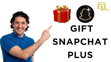 How to Gift Snapchat Plus