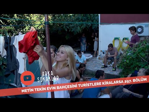 Metin Tekin Evin Bahçesini Turistlere Kiralarsa 297. Bölüm