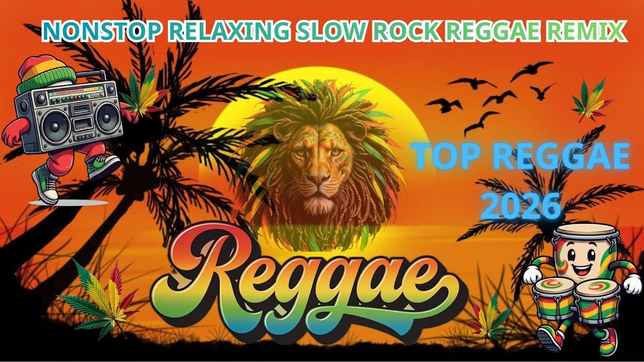 RELAXING REGGAE MUSIC MIX 2026 🎸 NEW SLOW ROCK LOVE SONGS 2026💝  ALL TIME FAVORITE REGGAE SONGS 2026