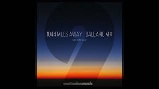 Nelson Vaz  1044 Miles Away balearic Mix   Single  One To Nine 