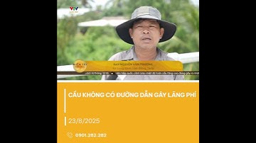 Cầu 18 tỷ “đắp chiếu” vì không có đường dẫn | VTV CẦN THƠ