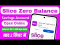 Slice Bank Zero Savings Account Open Online Process 2026 | Slice Small Finance Bank Account Open 