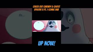 Gwendy & Ghost Episode 5 Pt. 1 Comic Dub Is Finally Up