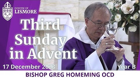 Catholic Mass Today Third Sunday in Advent 17 December 2023 Bishop Greg Homeming Lismore Australia