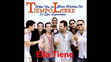 Ella Tiene -Tiempo Libre