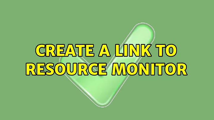 Create a Link to Resource Monitor (2 Solutions!!)