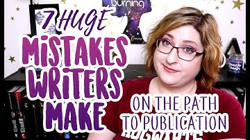 7 HUGE Mistakes Writers Make (That Hold You Back In Publishing)