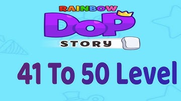 Rainbow Dop game story# Easy and fun# Level. 41 to 50.