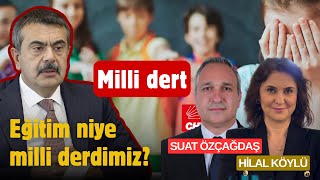 Eğitim niye milli dert oldu? CHP ne yapacak? Suat Özçağdaş anlattı
