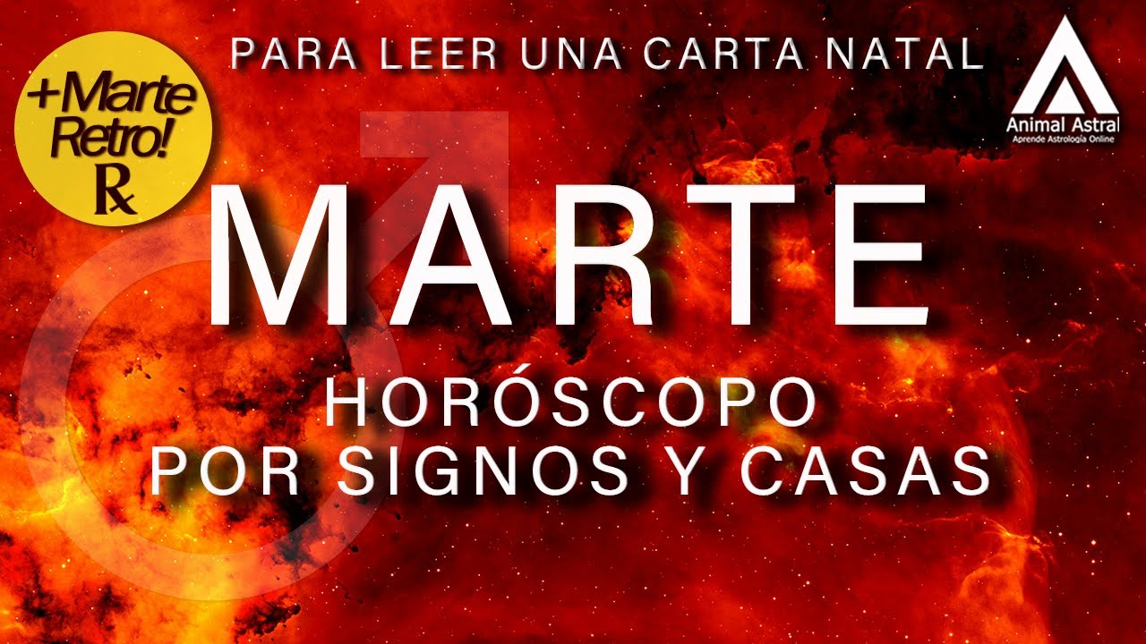 Cómo Leer a Marte (y a Marte Retro) en una carta natal por Signos y ...