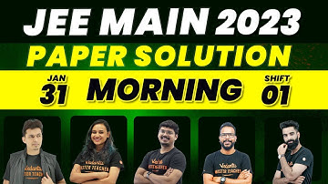 JEE Main 2023: Paper Discussion | 31stJan Shift - 1 | Vedantu JEE English