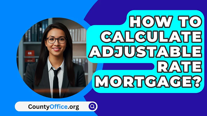 How To Calculate Adjustable Rate Mortgage? - CountyOffice.org