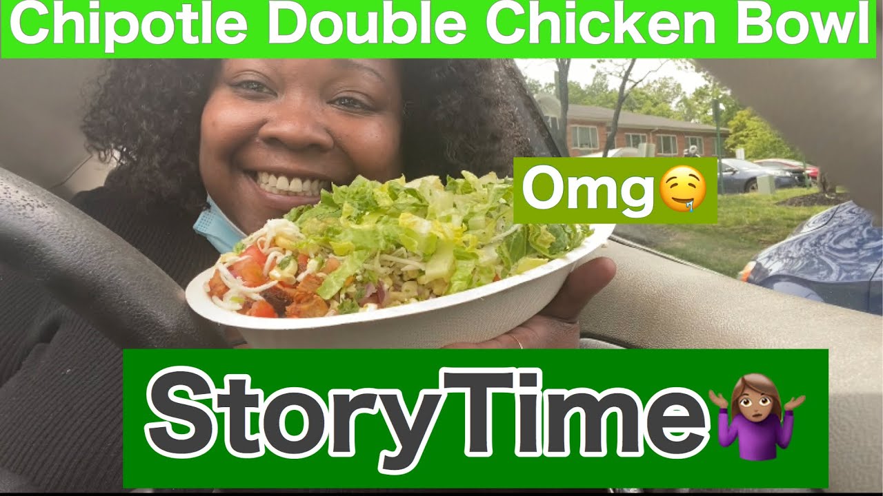 CHIPOTLE DOUBLE CHICKEN BOWL NICE AND FRESH YouTube