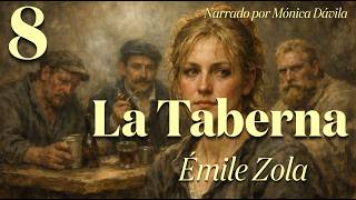 La Taberna de Émile Zola  - AUDIOLIBRO - VOZ HUMANA - Capítulo 8